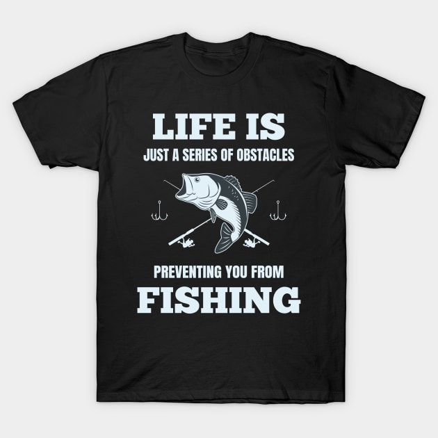 Funny Fishing Saying T-Shirt by sqwear